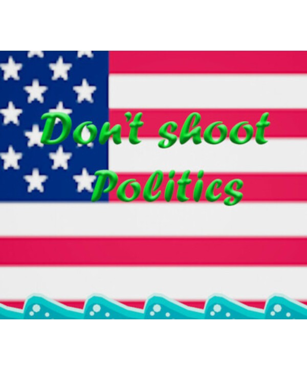Don t shoot politics Steam Key GLOBAL